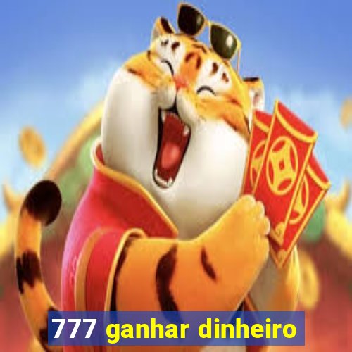 777 ganhar dinheiro